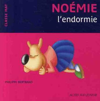 Couverture du livre « Noémie l'endormie » de Bertrand Philippe aux éditions Actes Sud