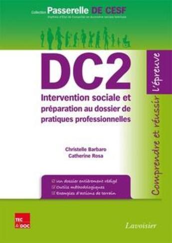 Couverture du livre « DC2 intervention sociale et préparation au dossier de pratiques professionnelles » de Christelle Barbaro et Catherine Rosa aux éditions Tec Et Doc