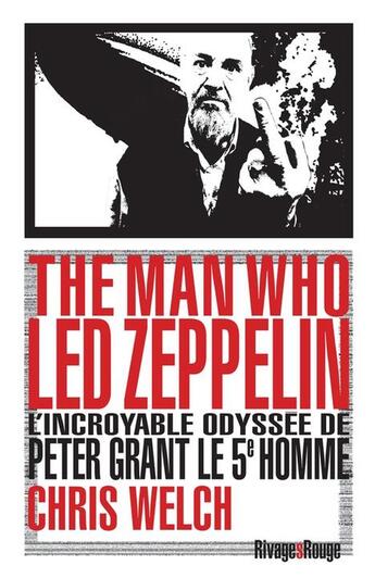 Couverture du livre « The man who led zeppelin » de Welch Chris/Hiessler aux éditions Rivages