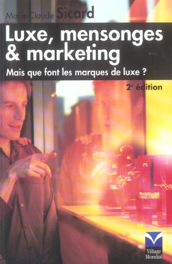 Couverture du livre « Luxe, mensonges & marketing 2e edition » de Marie-Claude Sicard aux éditions Pearson