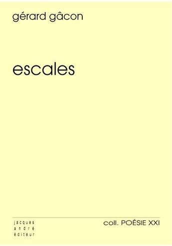 Couverture du livre « Escales » de Gerard Gacon aux éditions Jacques Andre