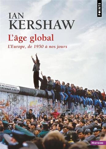 Couverture du livre « L'âge global : l'Europe, de 1950 à nos jours » de Ian Kershaw aux éditions Points