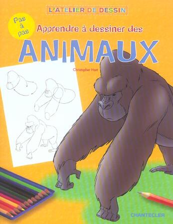 Couverture du livre « L'Atelier De Dessin - Apprendre A Dessiner Des Animaux » de Christopher Hart aux éditions Chantecler