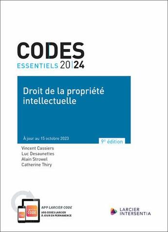 Couverture du livre « Codes essentiels : Droit de la propriété intellectuelle (édition 2024) » de Alain Strowel et Catherine Thiry et Luc Desaunettes-Barbero et Vincent Cassiers aux éditions Larcier