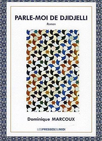 Couverture du livre « Parle-moi de djidjelli » de Dominique Marcoux aux éditions Presses Du Midi