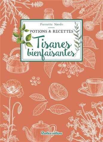 Couverture du livre « Tisanes bienfaisantes » de Pierrette Nardo aux éditions Rustica