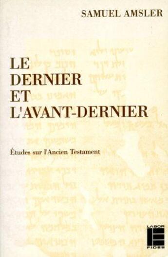 Couverture du livre « Dernier et avant dernier » de S Amsler aux éditions Labor Et Fides