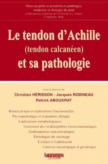 Couverture du livre « Le tendon d'Achille (tendon calcanéen) et sa pathologie » de Herisson Christian aux éditions Sauramps Medical