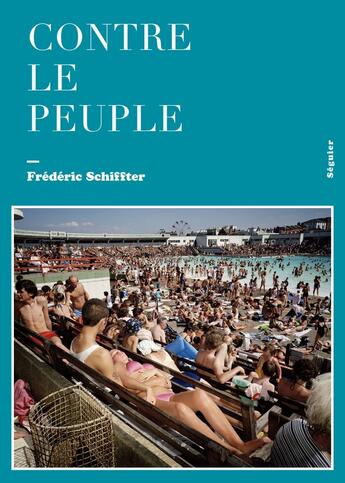 Couverture du livre « Contre le peuple » de Frederic Schiffter aux éditions Seguier