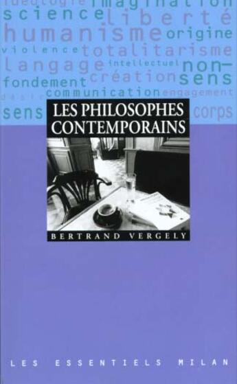 Couverture du livre « Les Philosophes Contemporains » de Bertrand Vergely aux éditions Milan