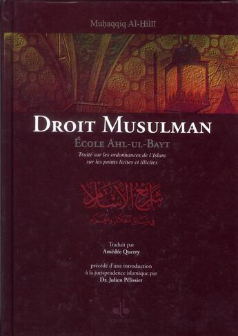 Couverture du livre « Droit musulman ; école Ahl-Ul-Bayt » de Muhaqqiq Al-Hilli aux éditions Albouraq