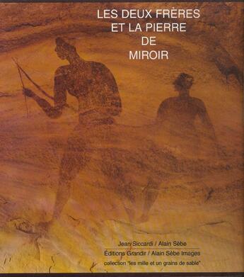 Couverture du livre « Deux frères et la pierre de miroir » de Jean Siccardi et Alain Sebe aux éditions Grandir