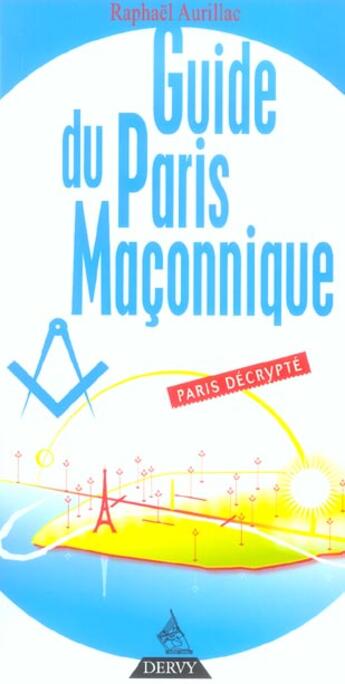 Couverture du livre « Le guide du paris maconnique » de Raphael Aurillac aux éditions Dervy