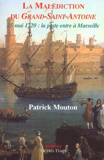 Couverture du livre « La malediction du grand saint antoine » de Patrick Mouton aux éditions Autres Temps