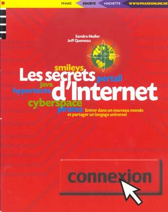 Couverture du livre « Les Secrets D'Internet » de Jeff Queneau et Sandra Muller aux éditions Phare