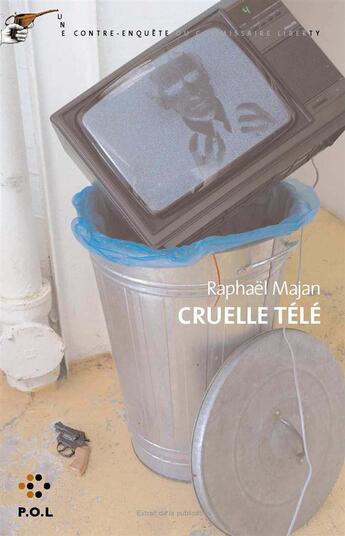 Couverture du livre « Cruelle télé ; une contre-enquête du commissaire Liberty » de Raphael Majan aux éditions P.o.l