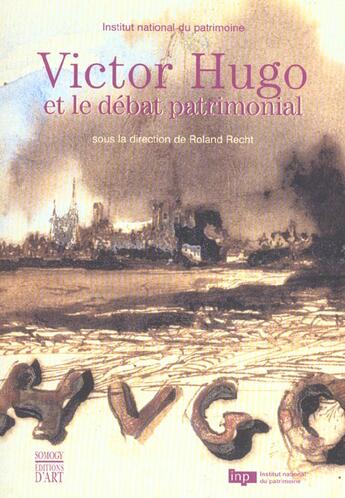 Couverture du livre « Victor Hugo Et Le Debat Patrimonial » de Roland Recht aux éditions Somogy