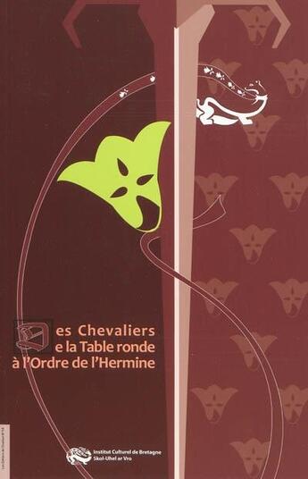 Couverture du livre « Des chevaliers de la table ronde à l'ordre de l'Hermine » de  aux éditions Icb