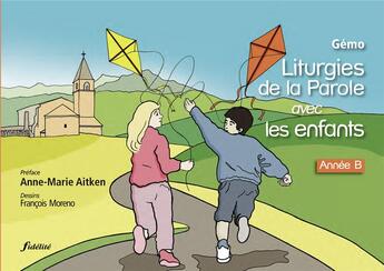 Couverture du livre « Liturgies de la parole avec les enfants ; année B » de Gemo aux éditions Fidelite