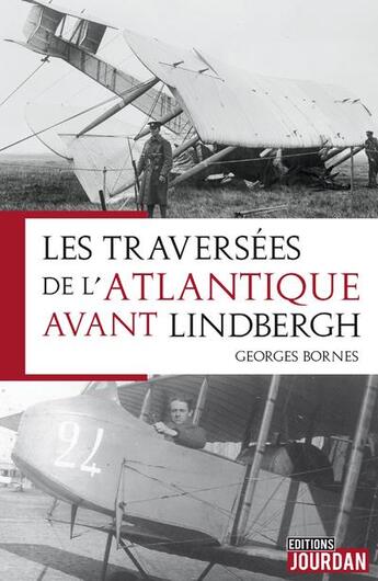 Couverture du livre « Les traversees de l'atlantique avant lindbergh » de Georges Bornes aux éditions Jourdan