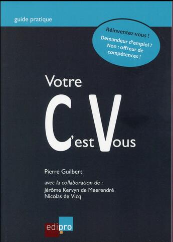 Couverture du livre « Votre CV, c'est vous ! » de Pierre Guilbert aux éditions Edi Pro