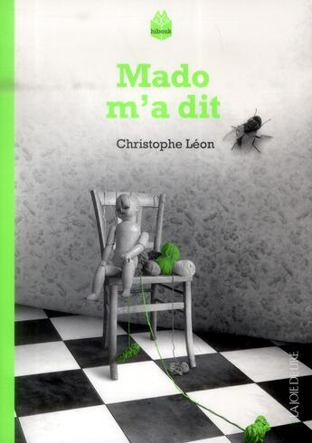 Couverture du livre « Mado m'a dit » de Christophe Leon aux éditions La Joie De Lire