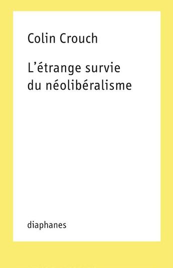 Couverture du livre « L'étrange survie du néolibéralisme » de Colin Crouch aux éditions Diaphanes