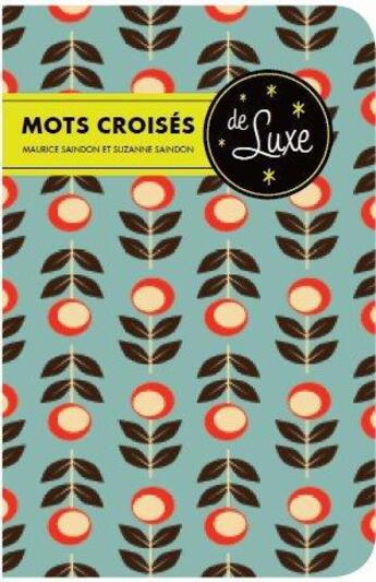 Couverture du livre « Mots croisés de luxe » de Maurice Saindon et Suzanne Saindon aux éditions Bravo