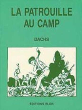 Couverture du livre « La patrouille au camp » de Dachs aux éditions Elor
