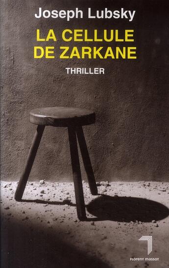 Couverture du livre « La cellule de zarkane » de Joseph Lubsky aux éditions Florent Massot