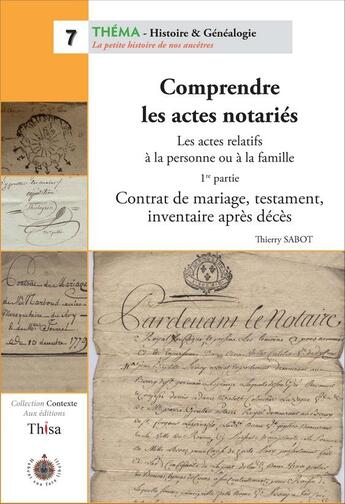 Couverture du livre « Comprendre les actes notariés Tome 1 ; les actes relatifs à la personne ou à la famille I » de Thierry Sabot aux éditions Thisa