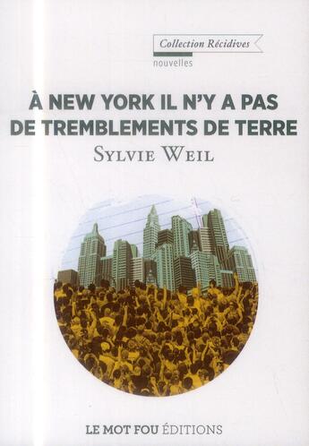 Couverture du livre « À New York il n'y a pas de tremblement de terre » de Sylvie Weil aux éditions Le Mot Fou