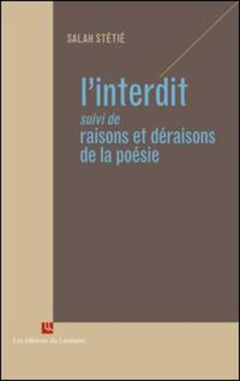 Couverture du livre « L'interdit ; raisons et déraisons de la poésie » de Salah Stetie aux éditions Editions Du Litteraire