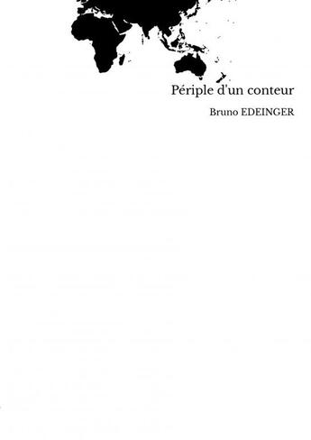 Couverture du livre « Périple d'un conteur » de Bruno Edeinger aux éditions Thebookedition.com