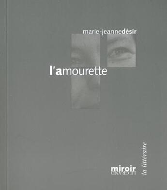 Couverture du livre « L'amourette » de Marie-Jeanne Desir aux éditions Le Grand Miroir