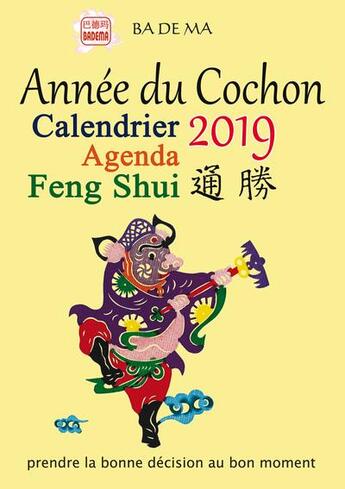 Couverture du livre « Calendrier feng shui 2019 - l'annee du cochon » de Badema aux éditions Badema