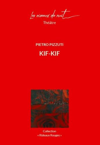 Couverture du livre « Kif-Kif » de Pietro Pizzuti aux éditions Les Oiseaux De Nuit