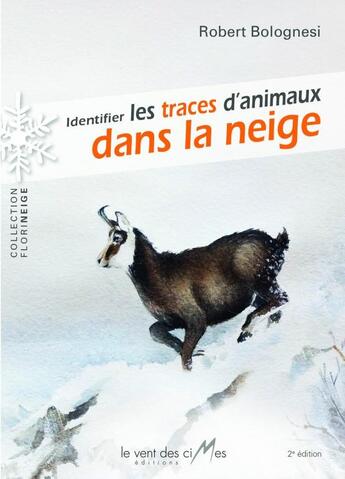 Couverture du livre « Identifier les traces d'animaux dans la neige » de Robert Bolognesi aux éditions Le Vent Des Cimes