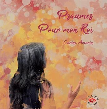 Couverture du livre « Psaumes pour mon roi » de Carine Amorin aux éditions Semer