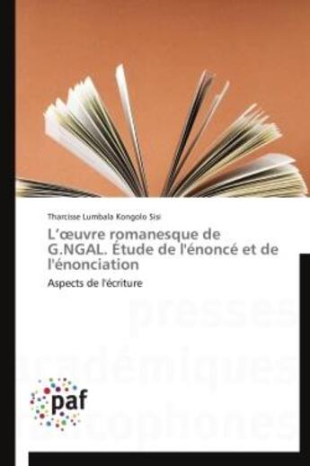 Couverture du livre « L'oeuvre romanesque de G.NGAL ; étude de l'énoncé et de l'énonciation » de Lumbala Kongolo Sisi Tharcisse aux éditions Presses Academiques Francophones