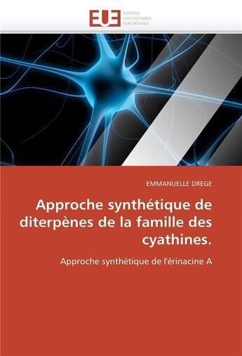 Couverture du livre « Approche synthetique de diterpenes de la famille des cyathines. » de Drege-E aux éditions Editions Universitaires Europeennes