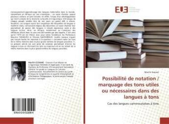 Couverture du livre « Possibilite de notation / marquage des tons utiles ou necessaires dans des langues a tons - cas des » de Miray Fitahia Edda aux éditions Editions Universitaires Europeennes