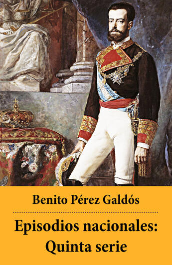 Couverture du livre « Episodios nacionales: Quinta serie » de Benito Perez Galdos aux éditions E-artnow