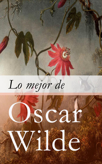 Couverture du livre « Lo mejor de Oscar Wilde » de Oscar Wilde aux éditions E-artnow