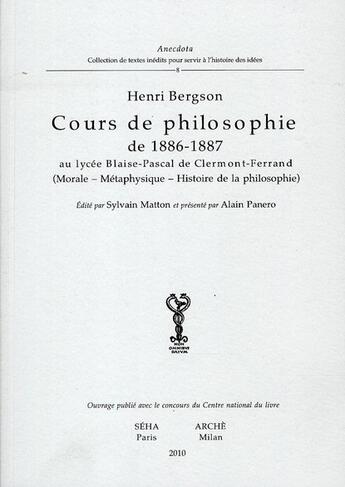 Couverture du livre « Cours de philosophie de 1886-1887 au lycée Blaise Pascal de Clermont-Ferrand (morale, métaphysique, histoire de la philosophie) » de Henri Bergson aux éditions Arche Milan