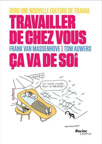 Couverture du livre « Travailler de chez vous, ça va de soi ; vers une nouvelle culture de travail » de Tom Auwers et Frank Van Massenhove aux éditions Editions Racine