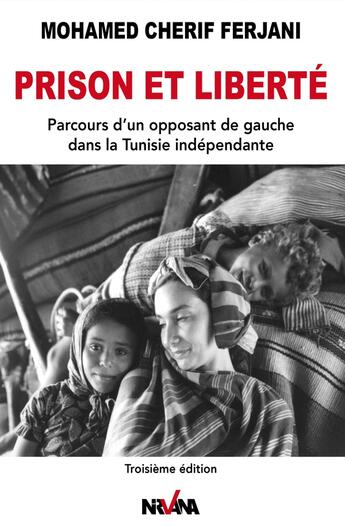 Couverture du livre « Prison et liberte - parcours d'un opposant de gauche dans la tunisie independante (3e édition) » de Ferjani M C. aux éditions Nirvana