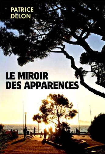 Couverture du livre « Le miroir des apparences » de Delon Patrice aux éditions Librinova