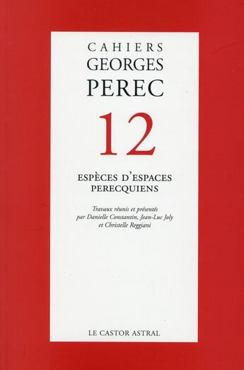 Couverture du livre « Cahiers Georges Perec t.12 ; espèces d'espaces perecquiens » de  aux éditions Castor Astral