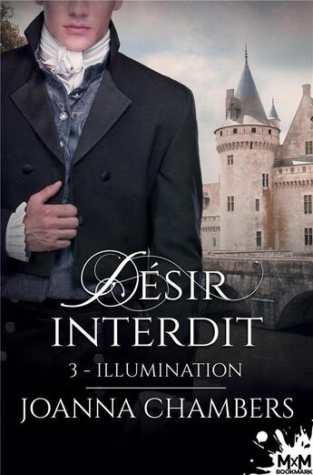 Couverture du livre « Désir interdit Tome 3 ; illumination » de Joanna Chambers aux éditions Mxm Bookmark